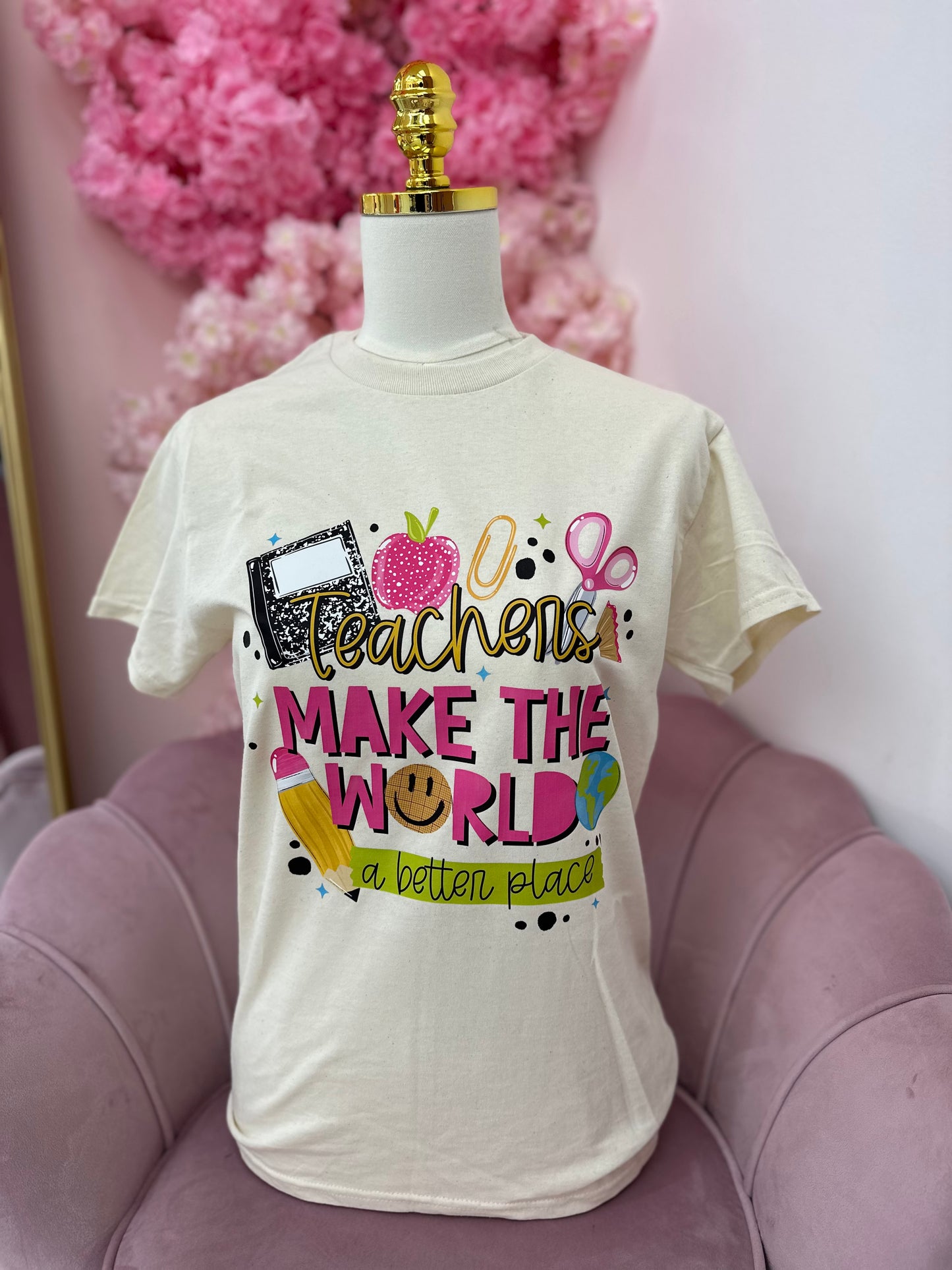 Teachers make the world a better place t shirt